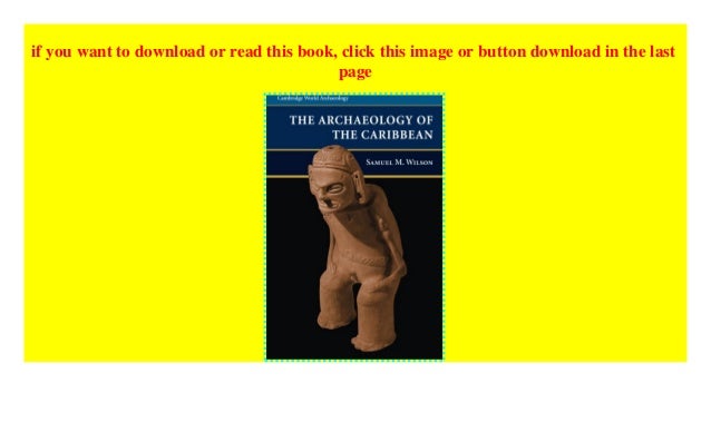 The Archaeology of the Caribbean (Cambridge World Archaeology)